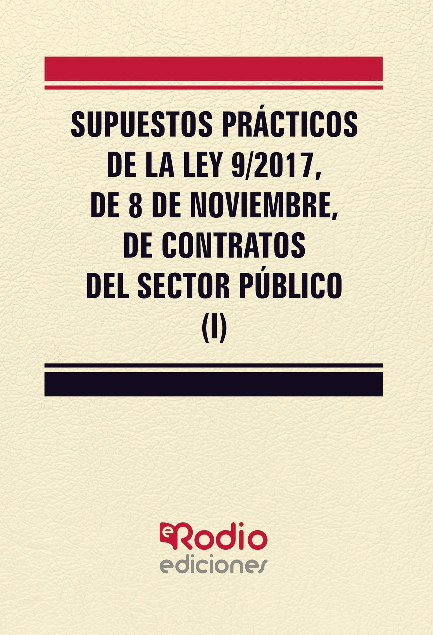 Supuestos Prácticos de la Ley 9/2017, de 8 de noviembre, de contratos del sector público (I) book
