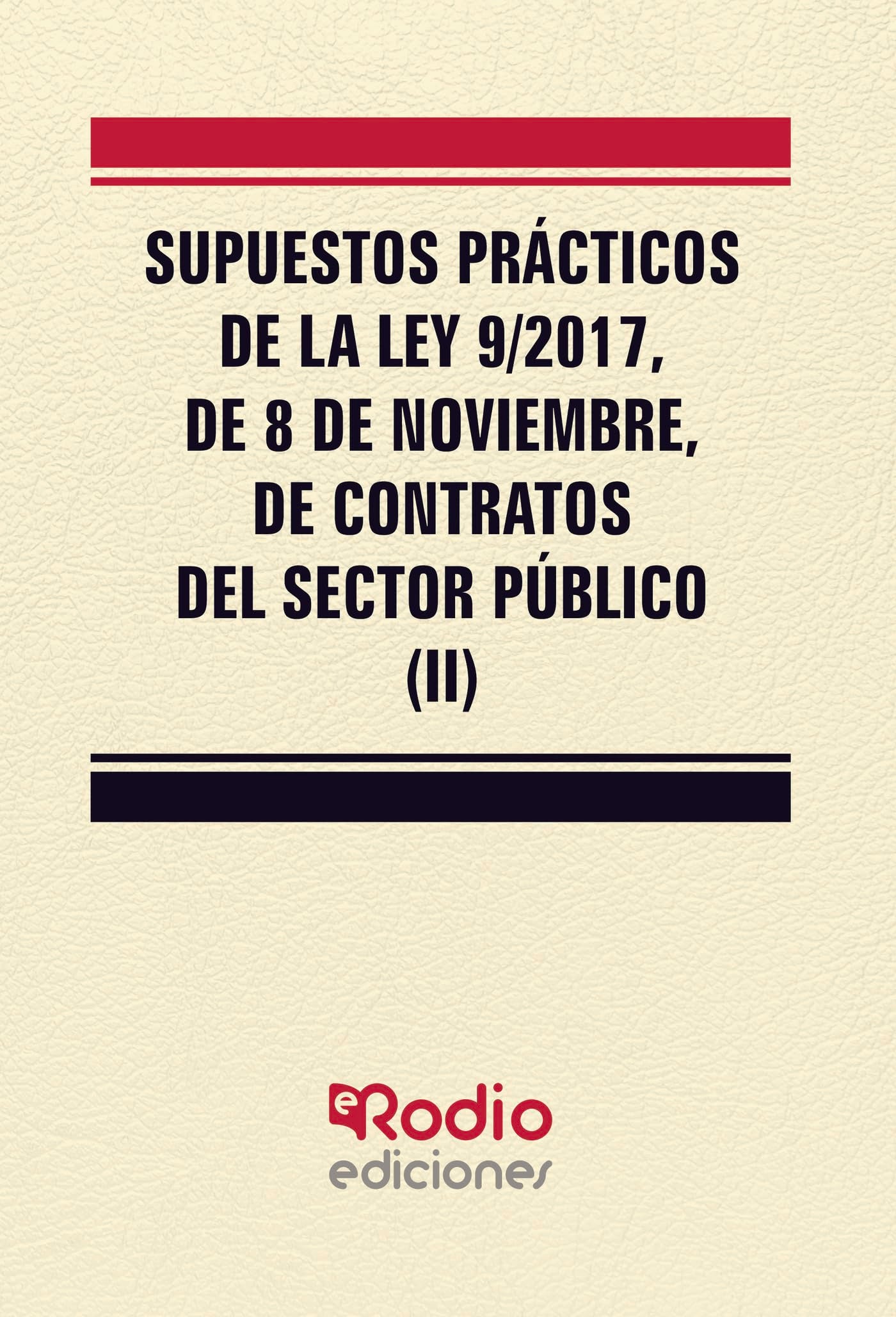 Supuestos Prácticos de la Ley 9/2017, de 8 de noviembre, de Contratos del Sector Público (II) Learning & Reference