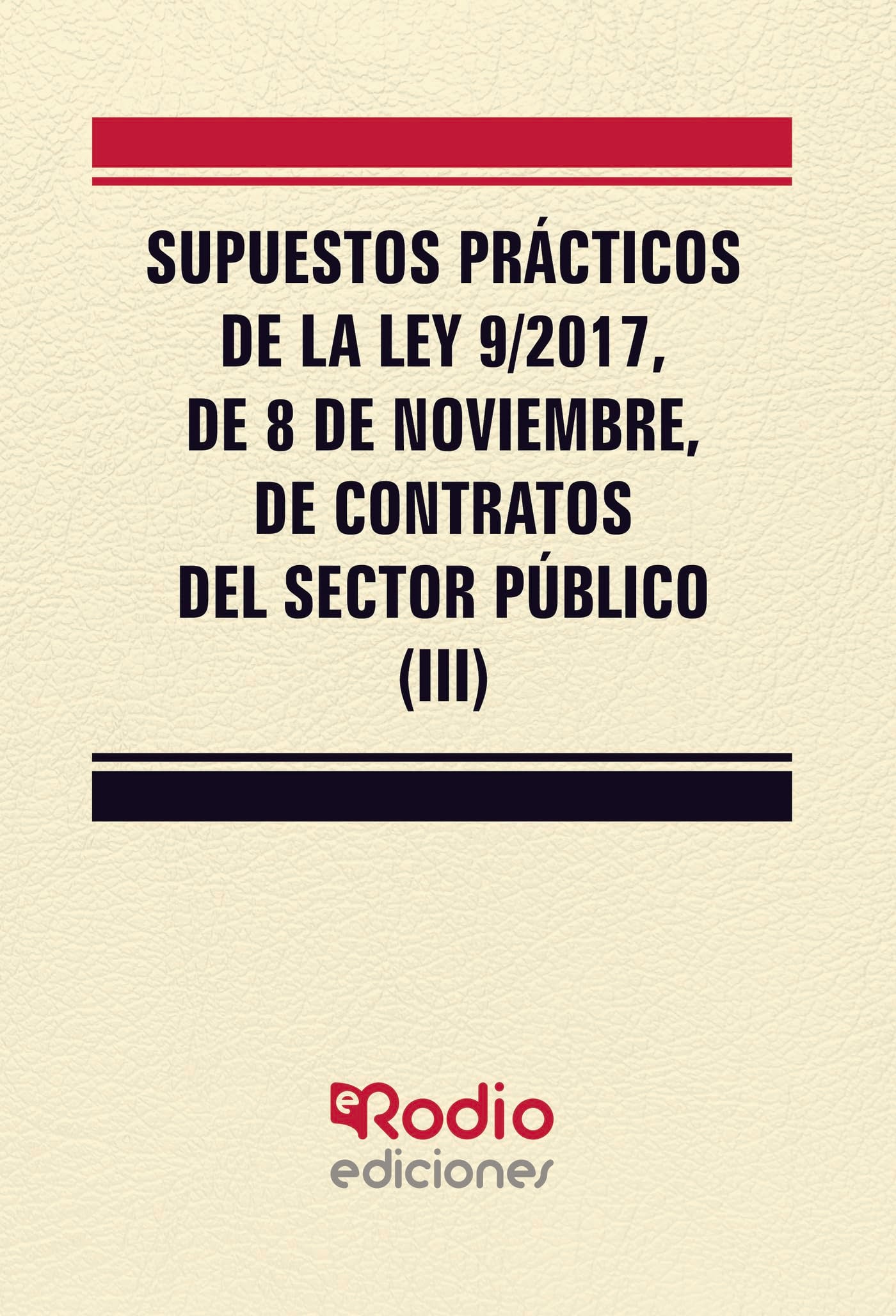 Supuestos Prácticos de la Ley 9/2017, de 8 de noviembre, de Contratos del Sector Público (III) book
