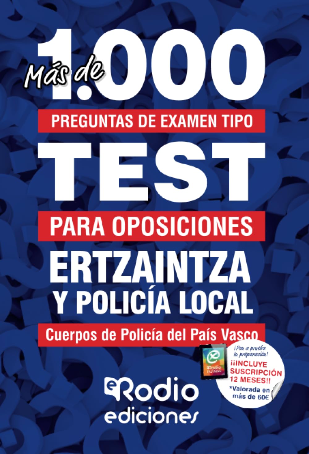 Ertzaintza y Policía Local. Más de 1.000 preguntas de examen tipo test para oposiciones: Cuerpos de Policía del País Vasco Business, Finance & Career