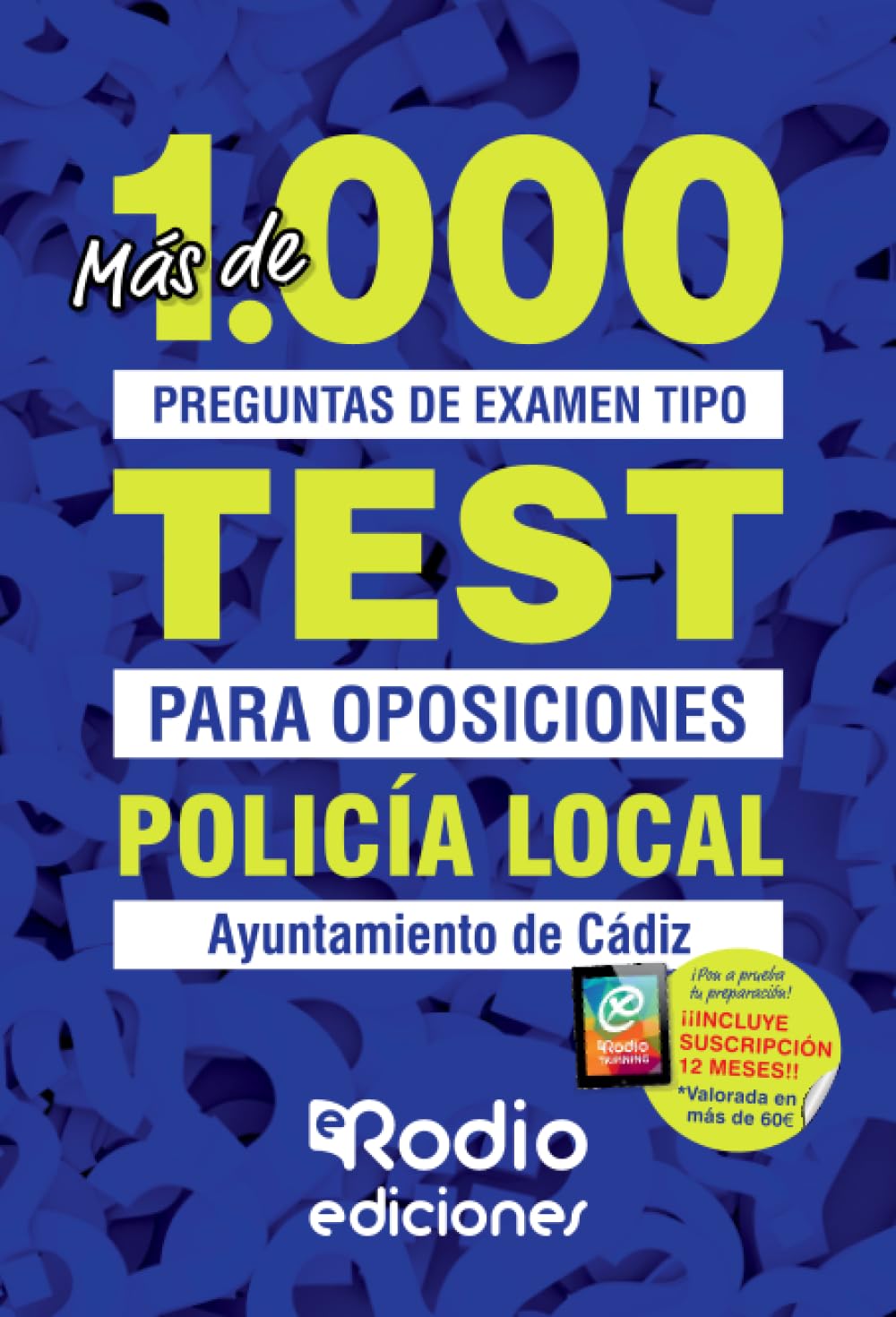 Policía Local. Ayuntamiento de Cádiz: Más de 1.000 preguntas de examen tipo test para oposiciones Business, Finance & Career