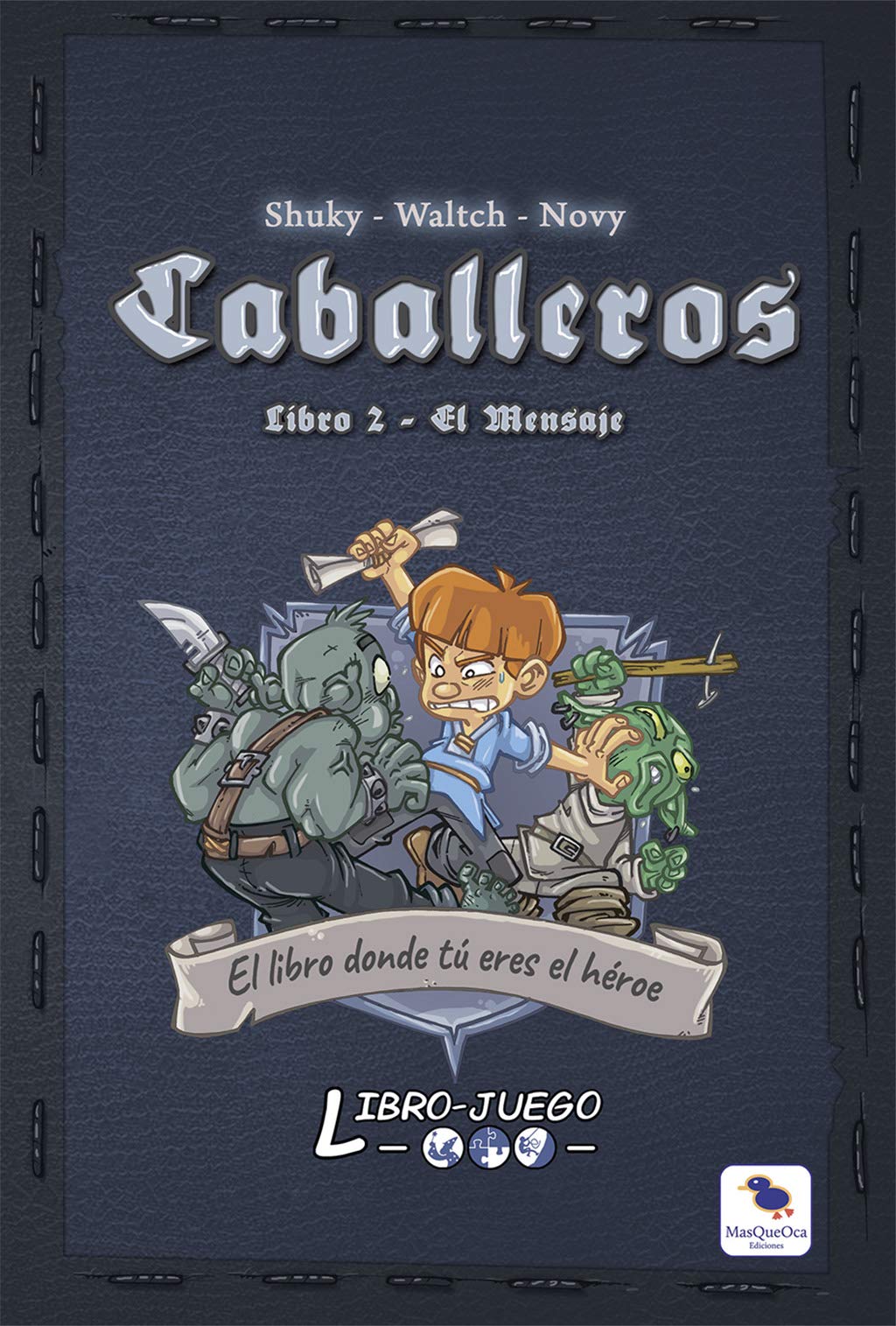 Caballeros 2 El Mensaje: El libro donde tú eres el héroe book