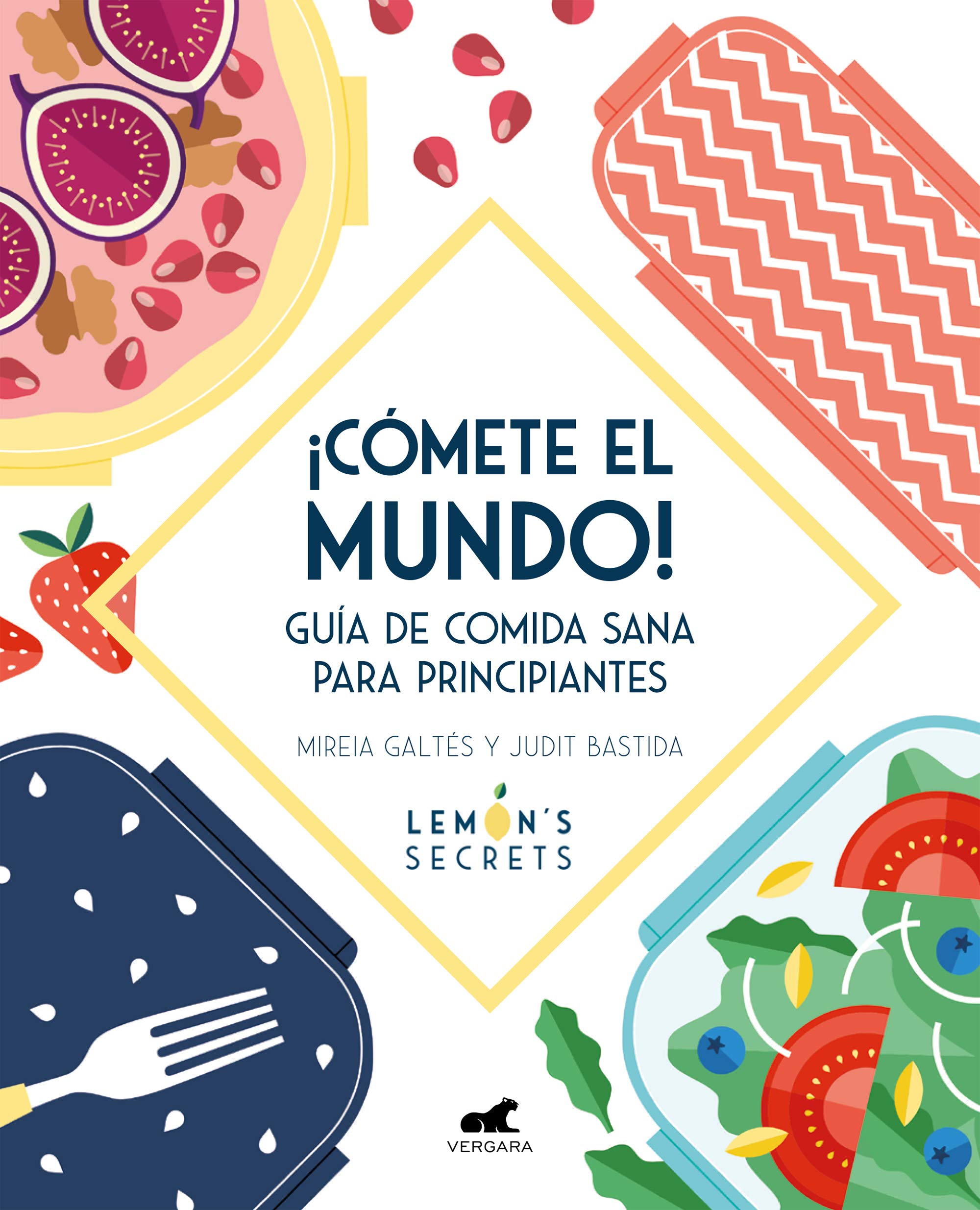 ¡Cómete el mundo! : guía de comida sana para principiantes book