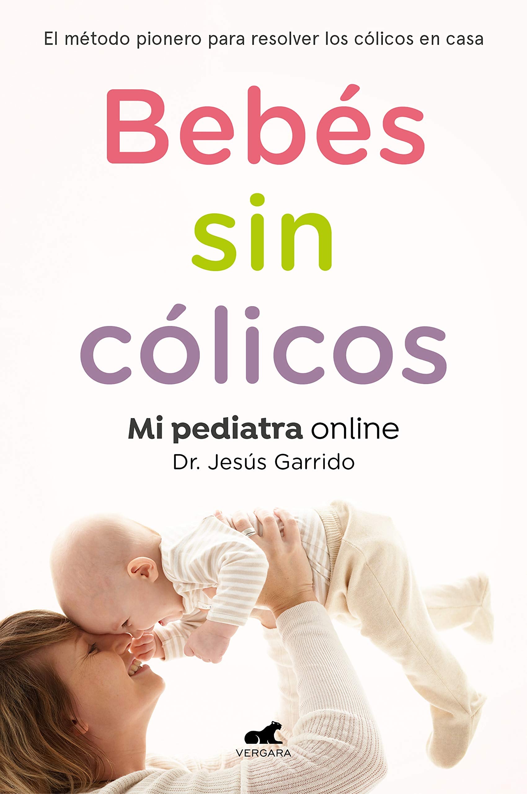 Bebés sin cólicos: El método pionero para resolver en casa los cólicos del lactante / Babies without Gases: The Pioneering Method book