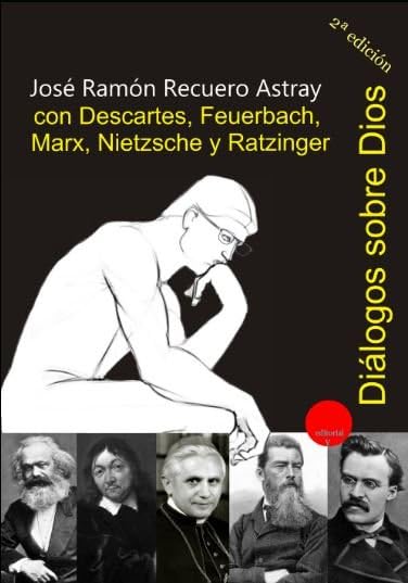 Diálogos sobre Dios con Descartes, Feuerbach, Marx, Nietzsche y Ratzinger book