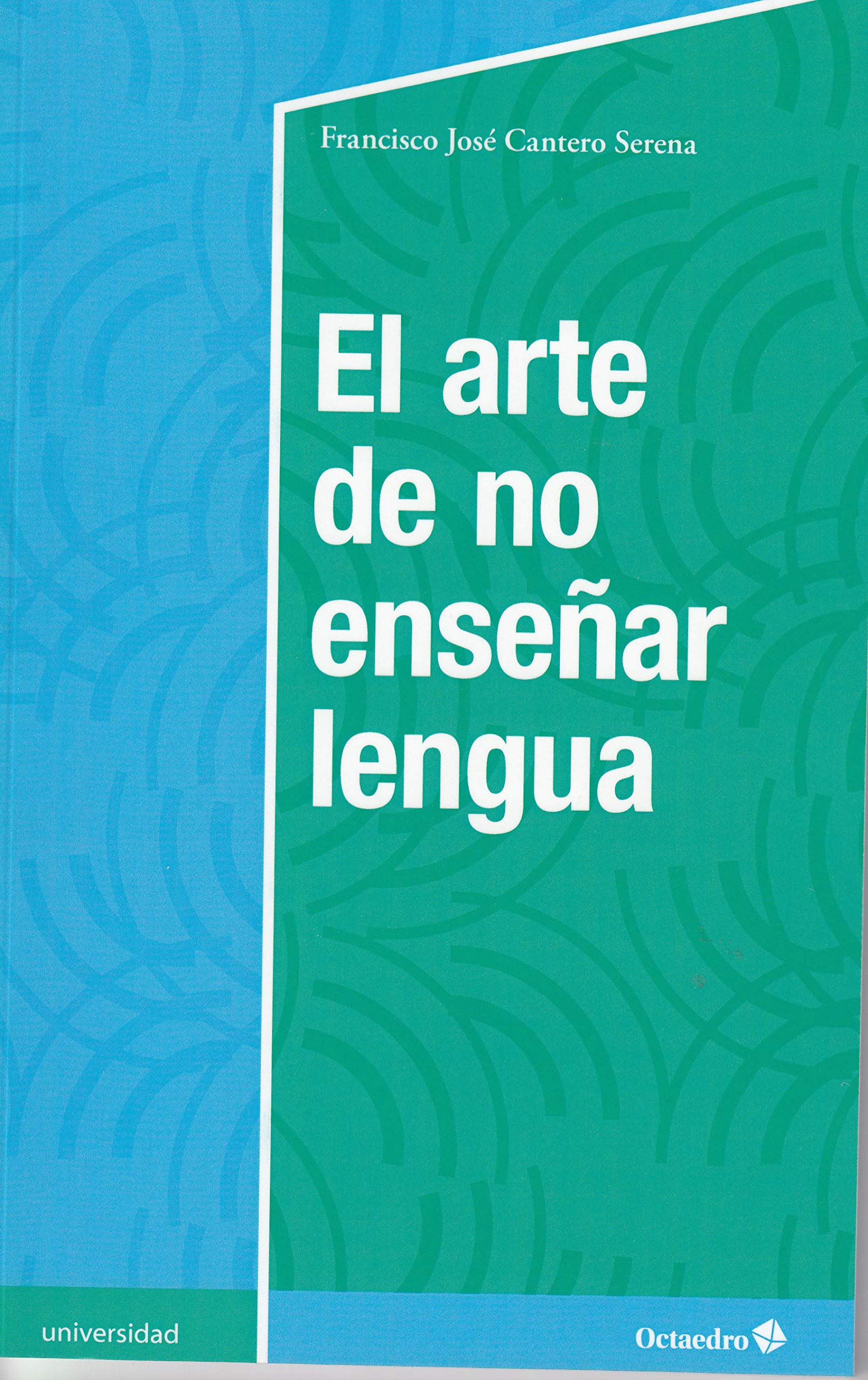 El arte de no ense ar lengua (Universidad) Books