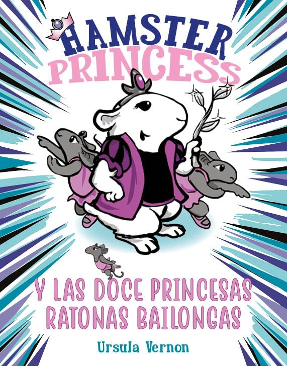 Hamster Princess y las doce princesas ratonas bailongas (Hamster Princess 2) book