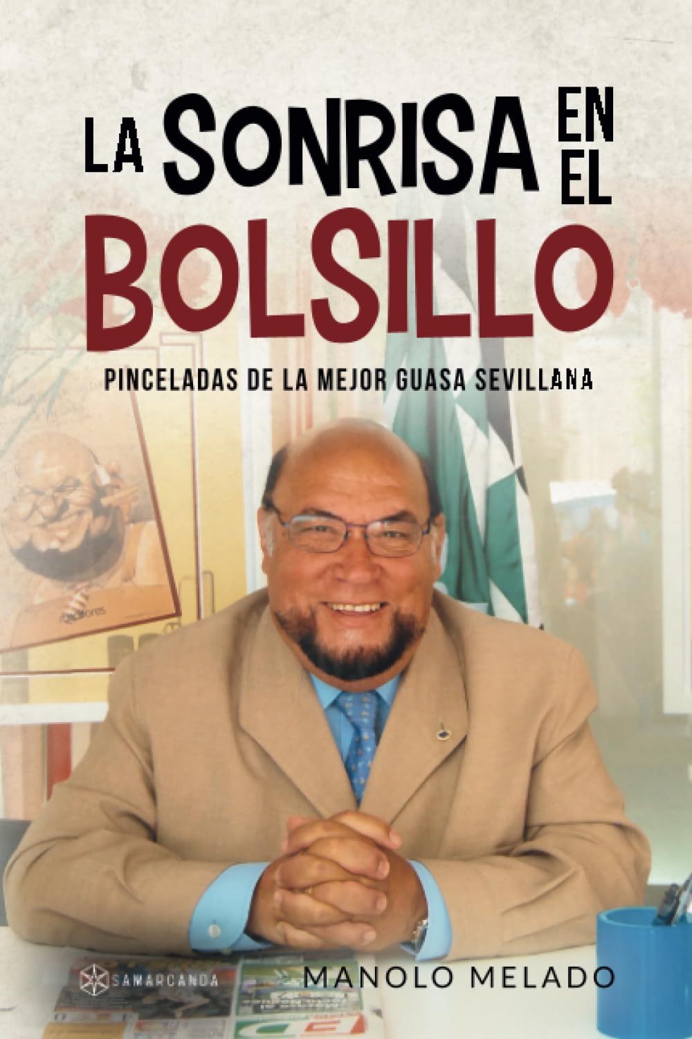 La sonrisa en el bolsillo: Pinceladas de la mejor guasa sevillana Books