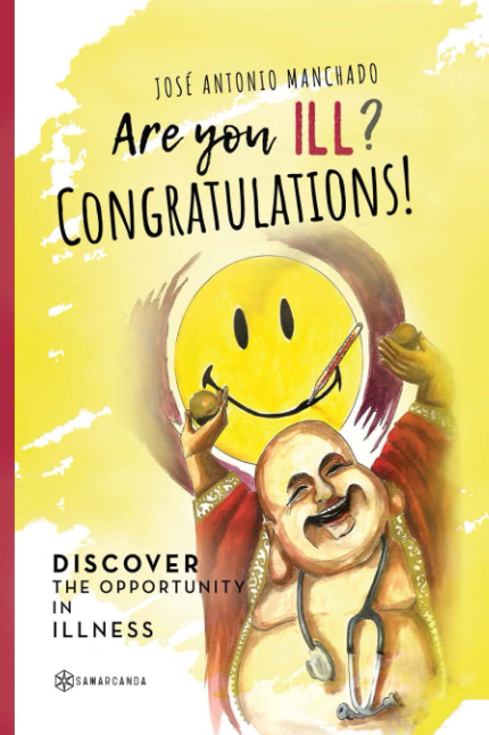 Are you ill? Congratulations!: Discover the opportunity in illness Self-help