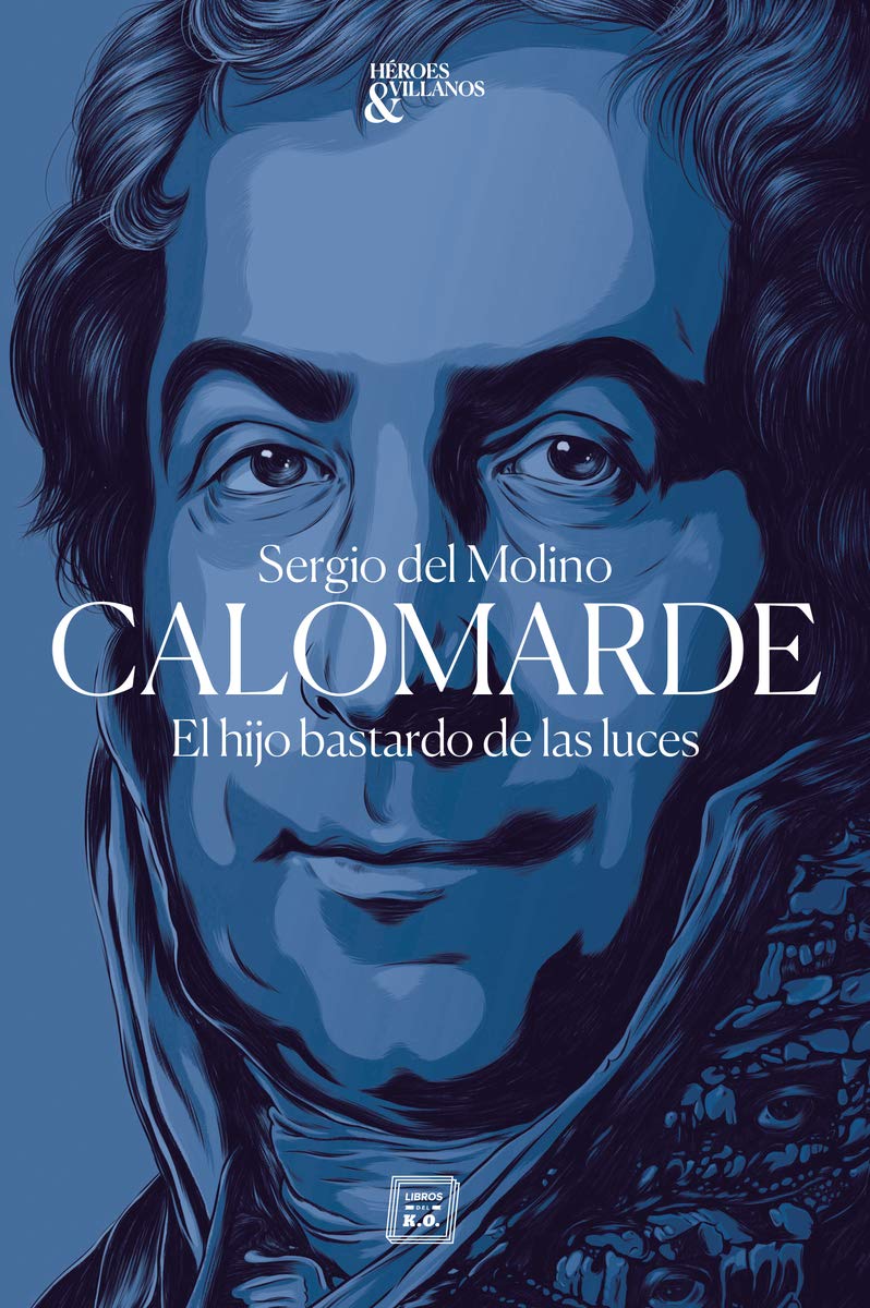 Calomarde: El hijo bastardo de las luces (Héroes y villanos, Band 1) Poetry