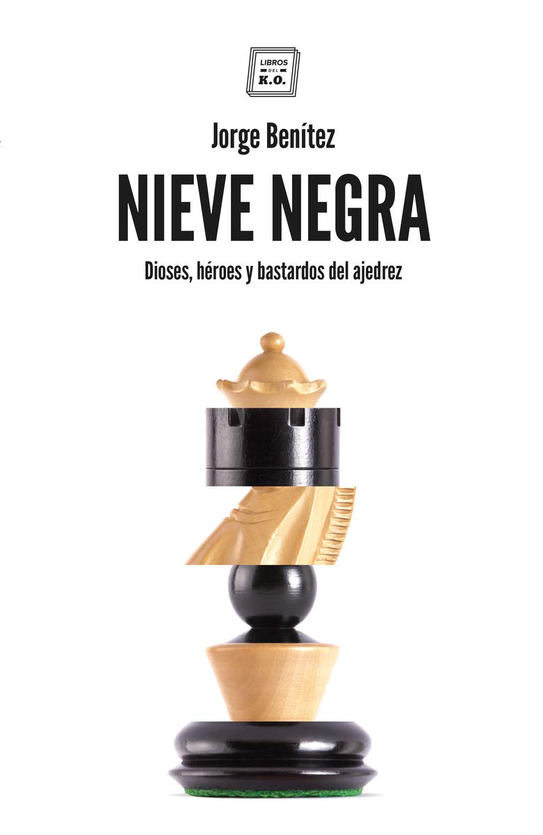 Nieve negra: Dioses, héroes y bastardos del ajedrez Leisure & Fun
