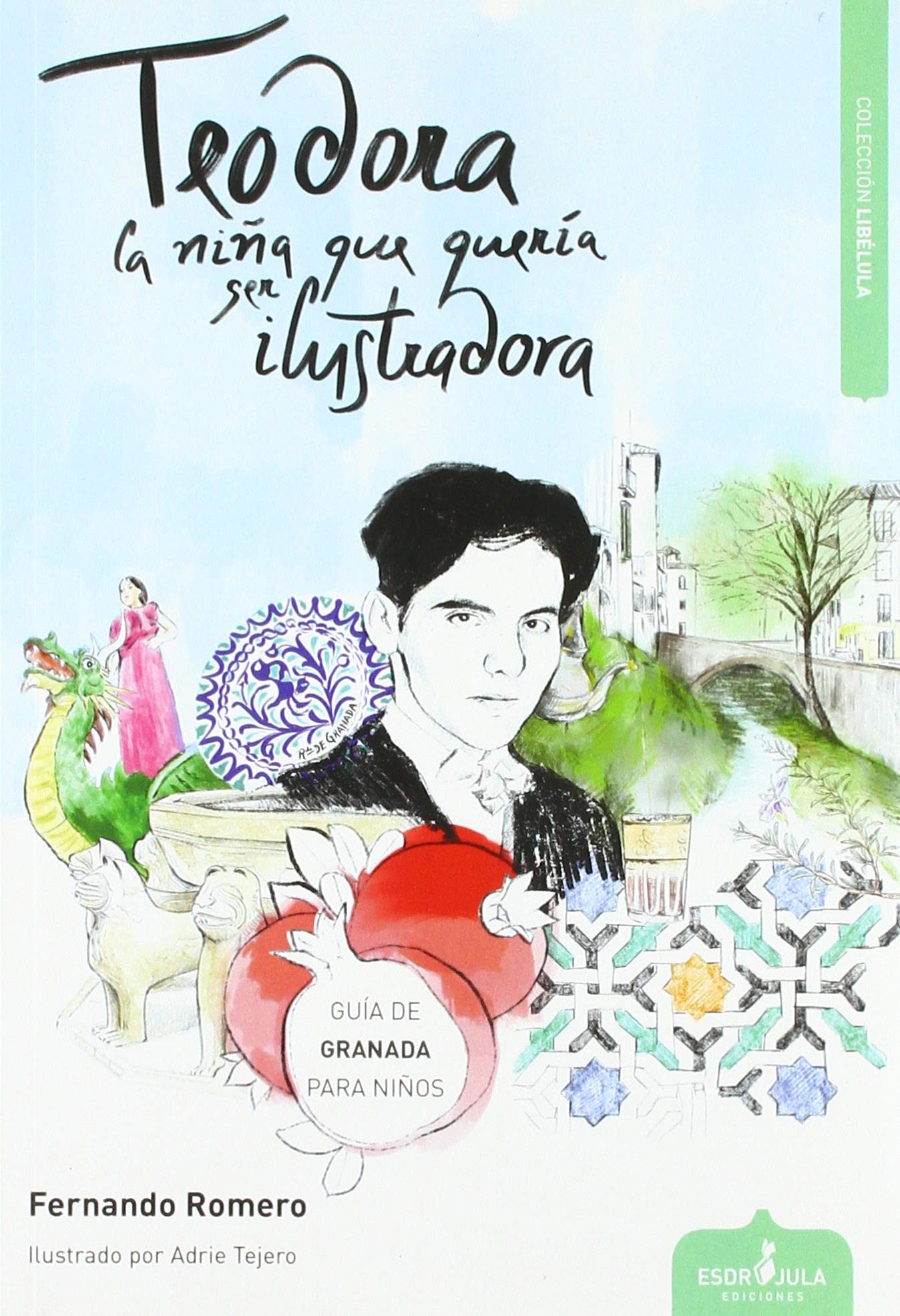 Teodora, la niña que quería ser ilustradora: Guía de Granada para niños book
