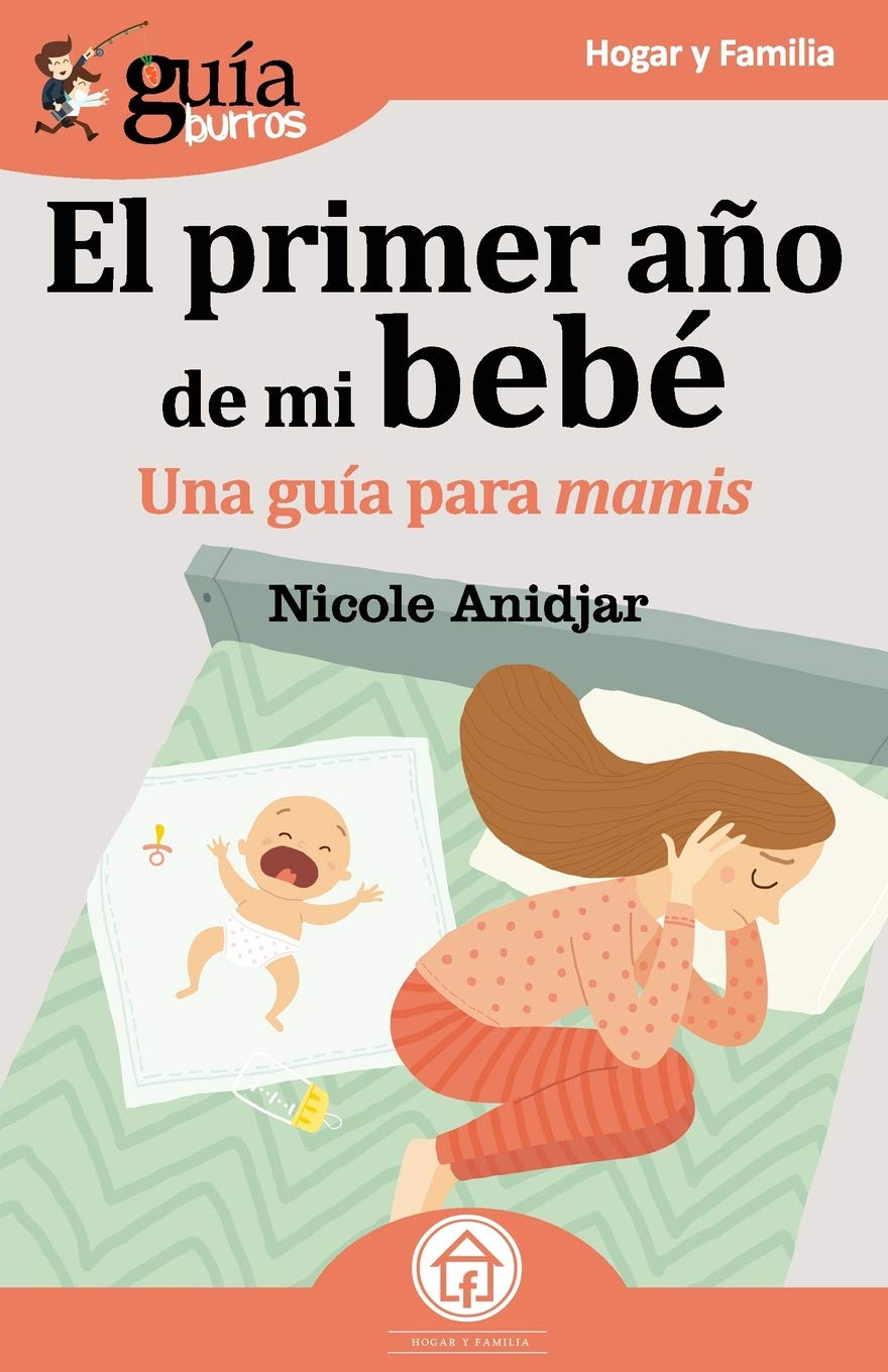 El primer año de mi bebé : una guía para mamis book