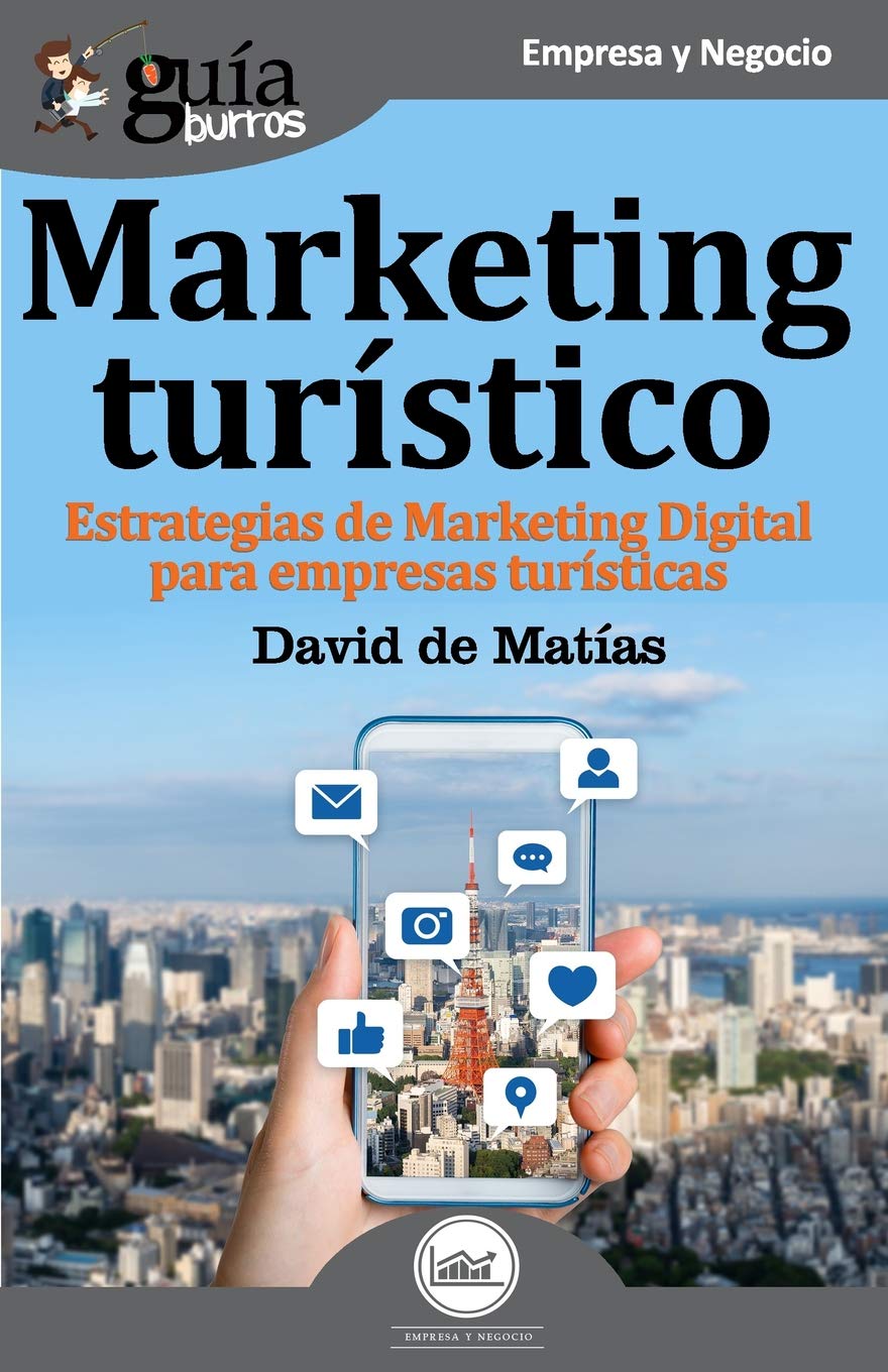 GuíaBurros Marketing turístico: Estrategias de marketing digital para empresas turísticas Business, Finance & Career