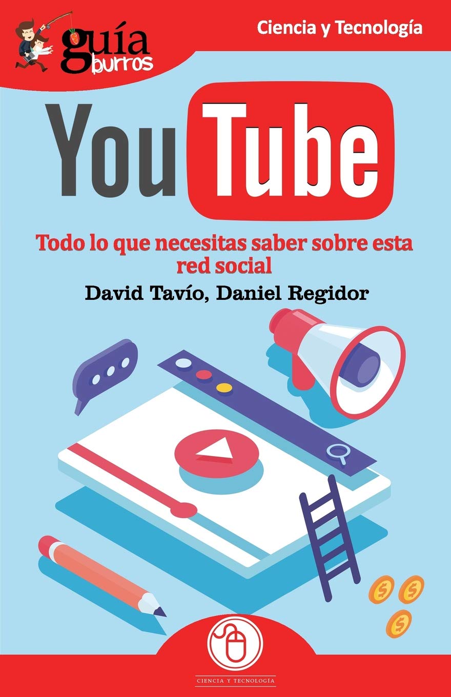 GuíaBurros YouTube: Todo lo que necesitas saber de esta red social: Todo lo que necesitas saber sobre esta red social (Ciencia y Tecnología, Band 58) Computer Science