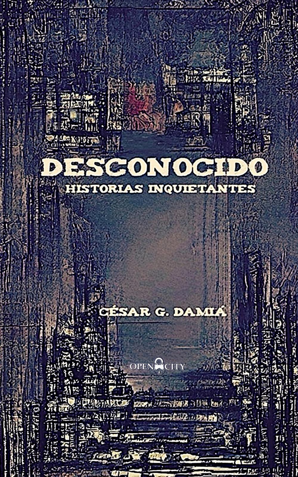 Desconocido: Historias inquietantes (Open City, Band 15) Contemporary literature