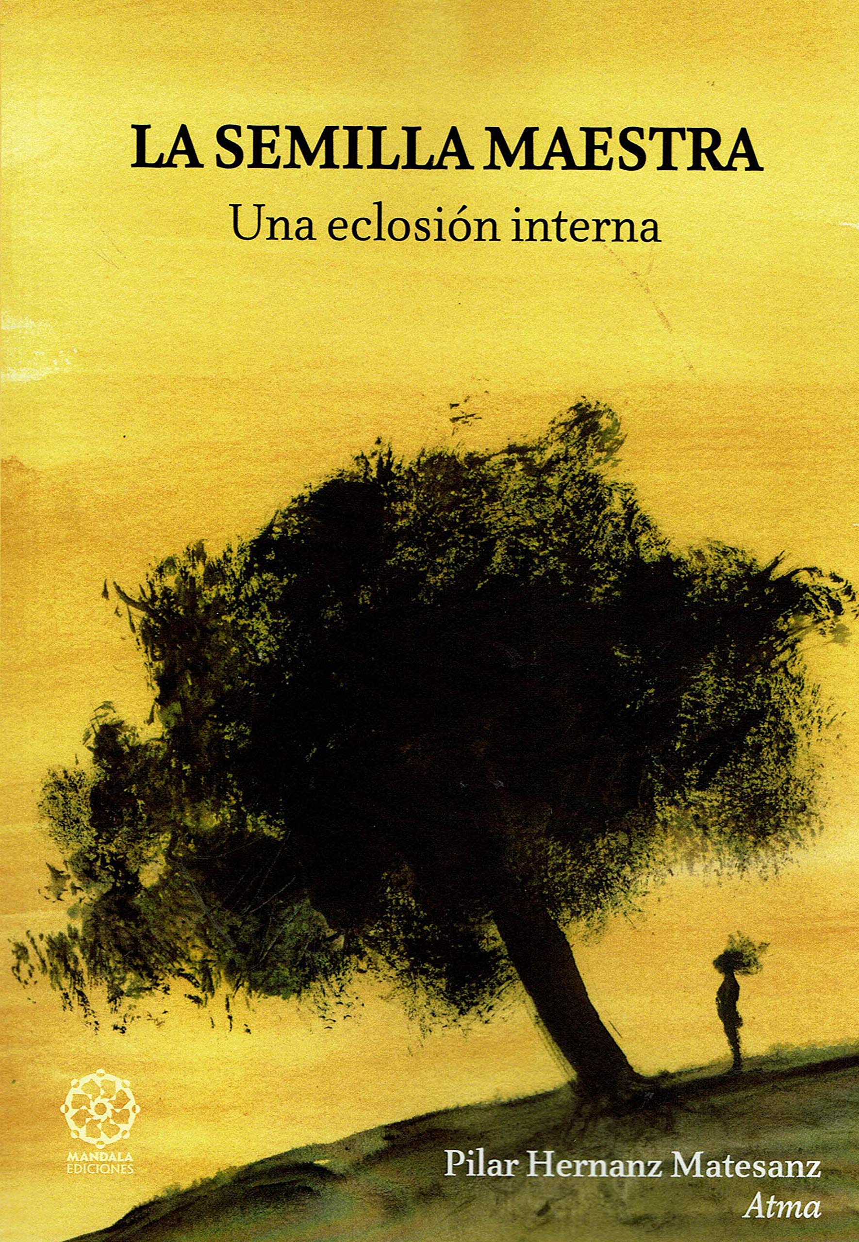 La semilla maestra una eclosión interna Books