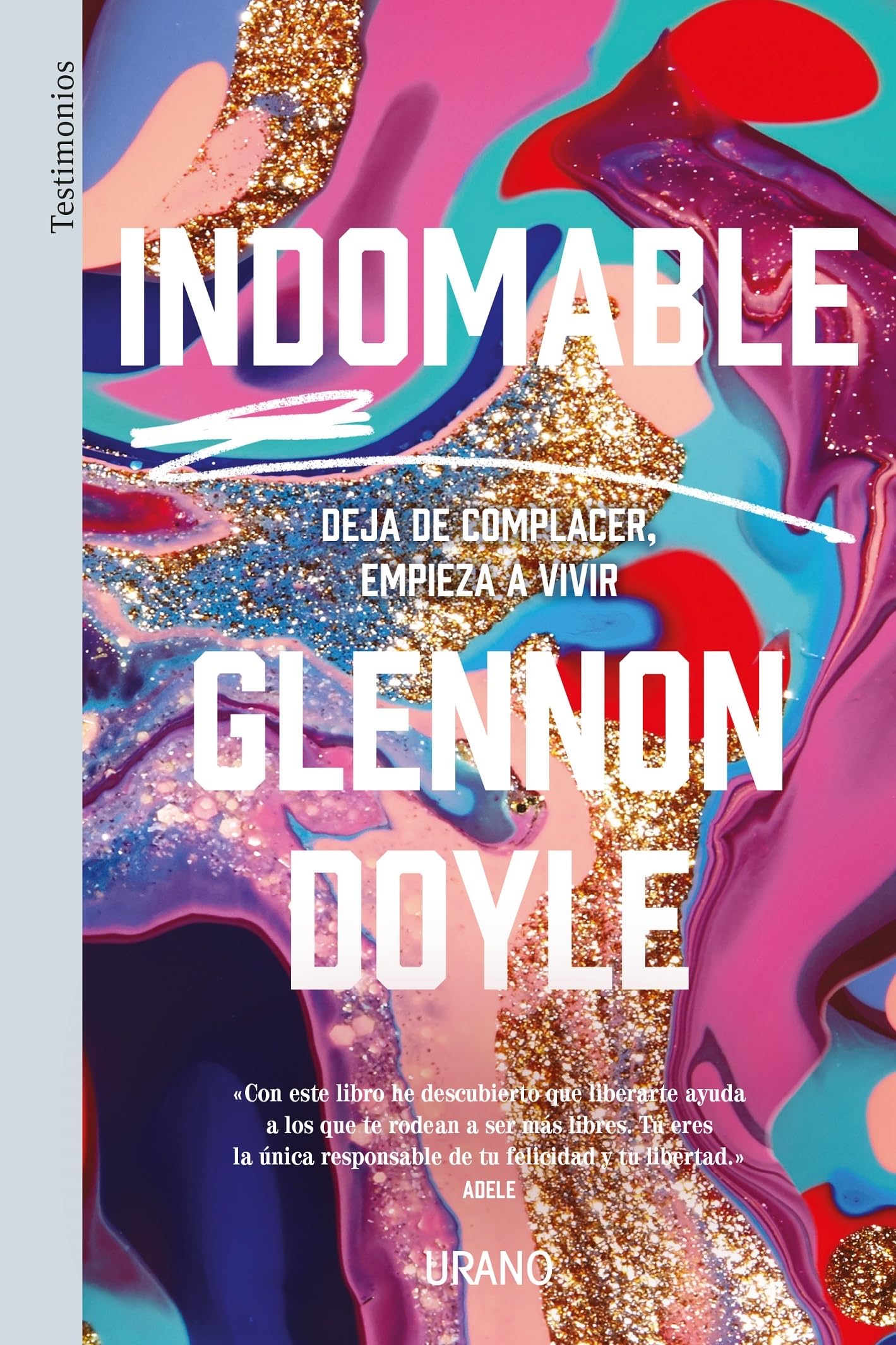 Indomable: Deja de complacer, empieza a vivir (Urano Testimonios) Lifestyle