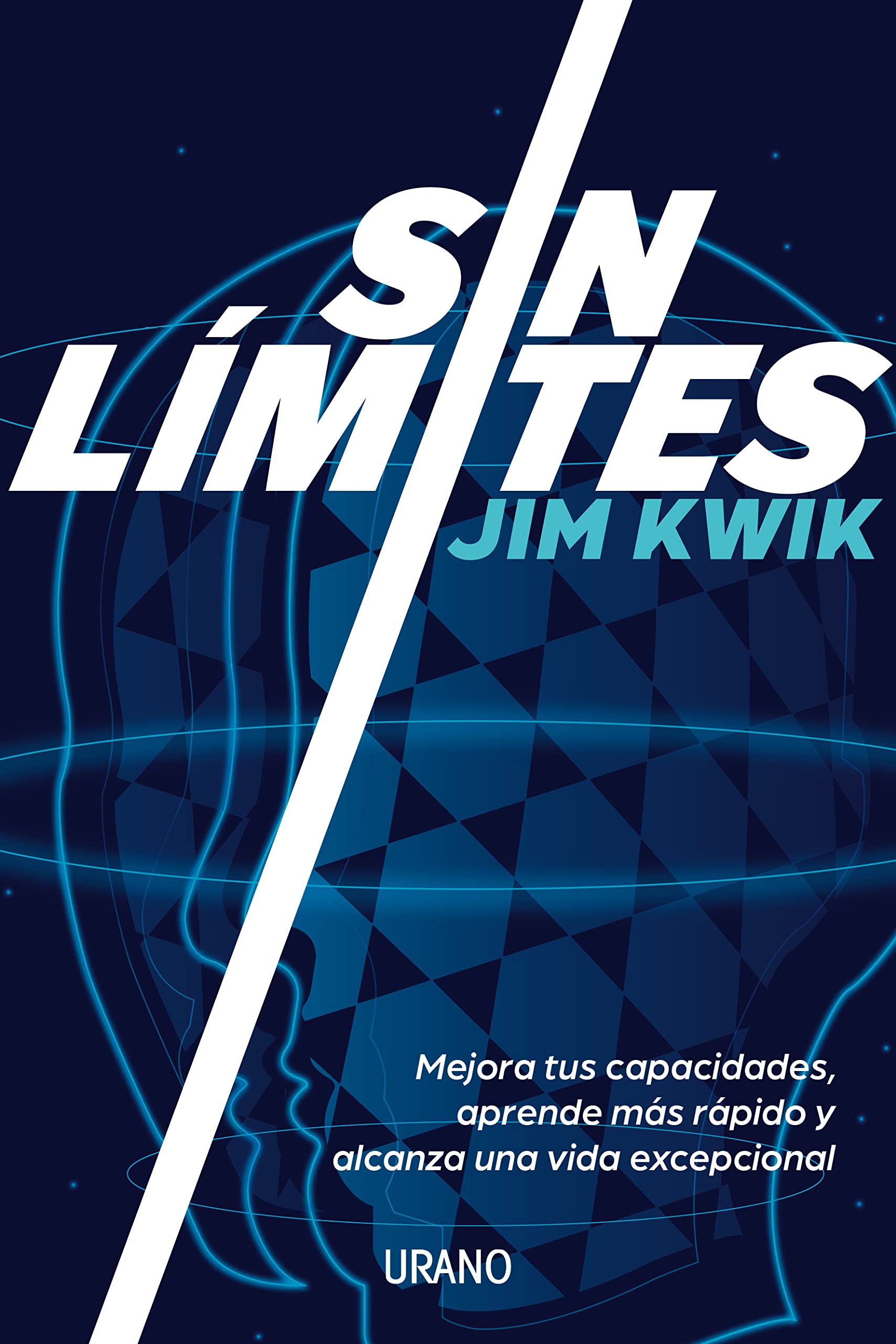 Sin límites/ Limitless: Mejora Tus Capacidades, Aprende Mas Rapido Y Alcanza Una Vida Excepcional book