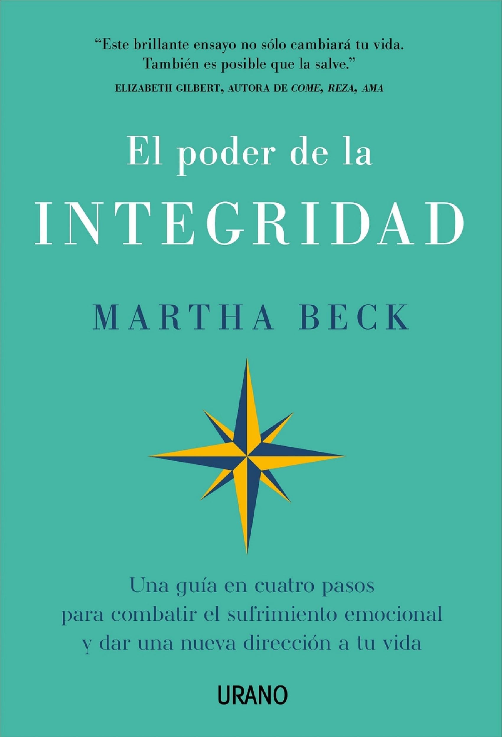 Poder de la Integridad, El (Urano): Una guía en cuatro pasos para combatir el sufrimiento emocional y dar una nueva dirección a tu vida (Crecimiento personal) Business, Finance & Career
