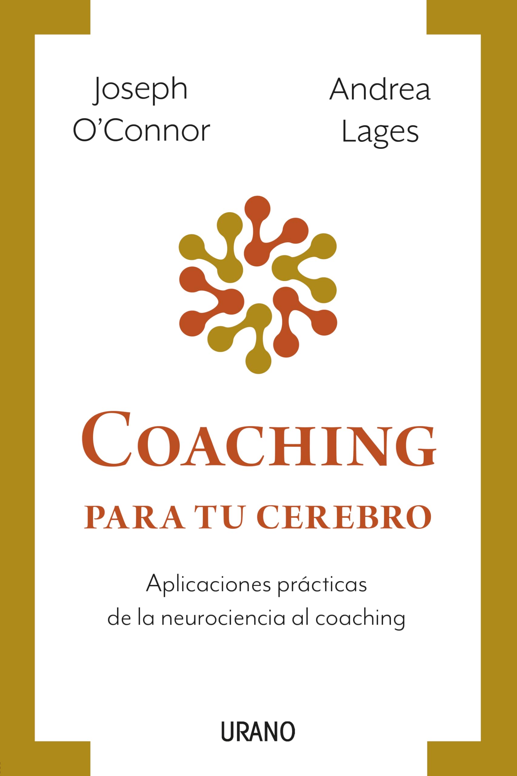 Coaching para tu cerebro: Aplicaciones prácticas de la neurociencia al coaching (Programación Neurolingüística) Psychology