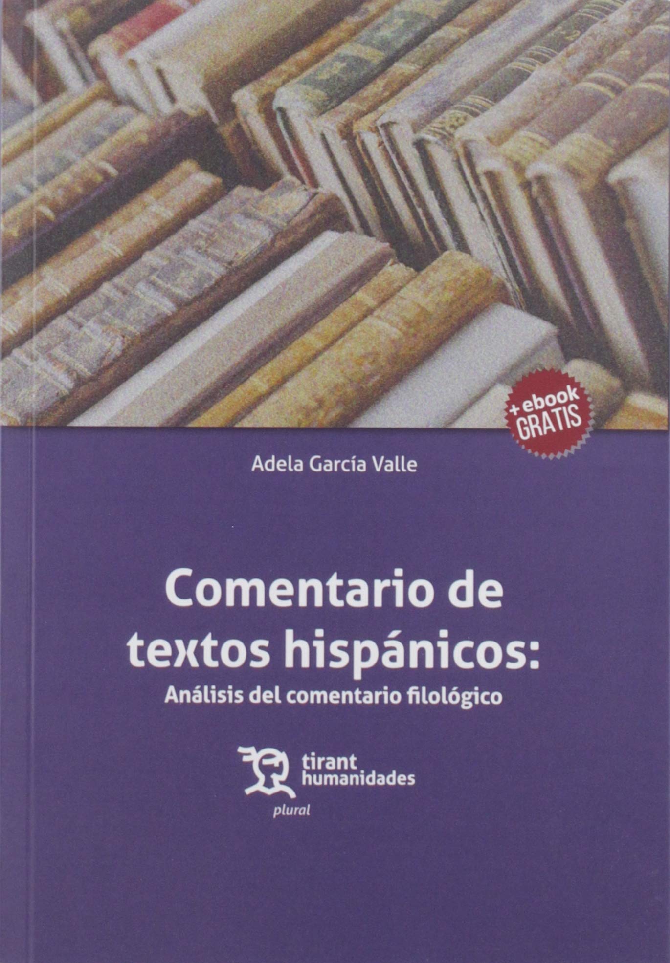Comentario de textos hispánicos:Análisis del comentario filológico (Plural, Band 1) Contemporary literature