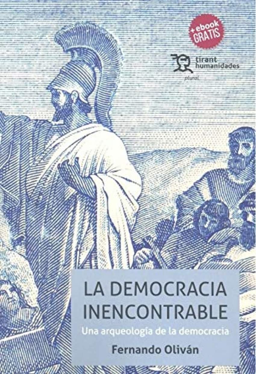 La Democracia Inencontrable. Una Arqueología de la Democracia (Plural) Politics & History