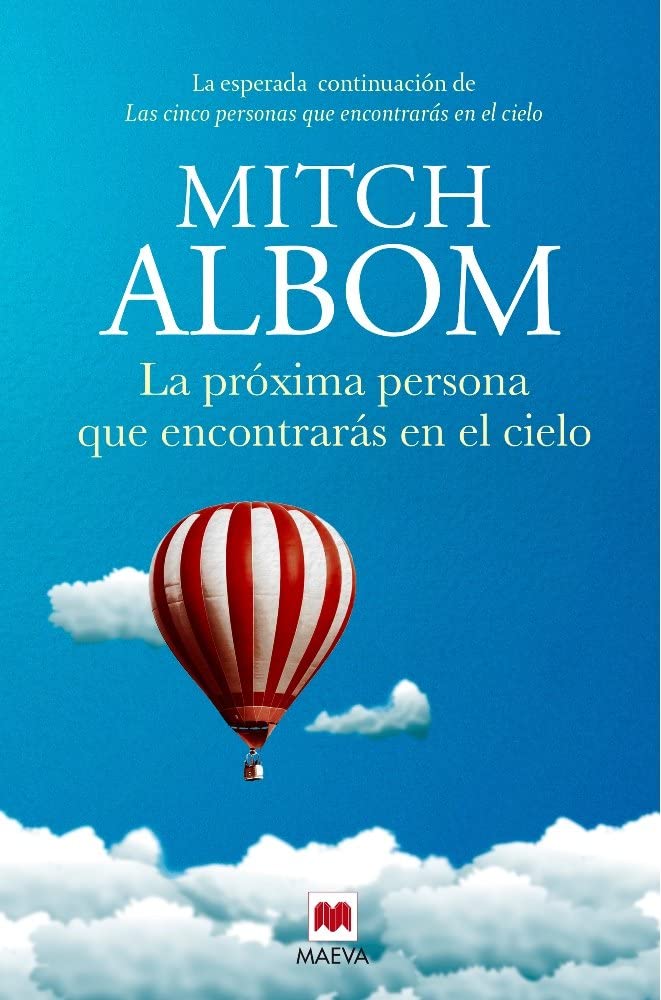 La Próxima Persona Que Encontrarás En El Cielo: La esperada continuación de Las cinco personas que encontrarás en el cielo (Mitch Albom) Contemporary literature