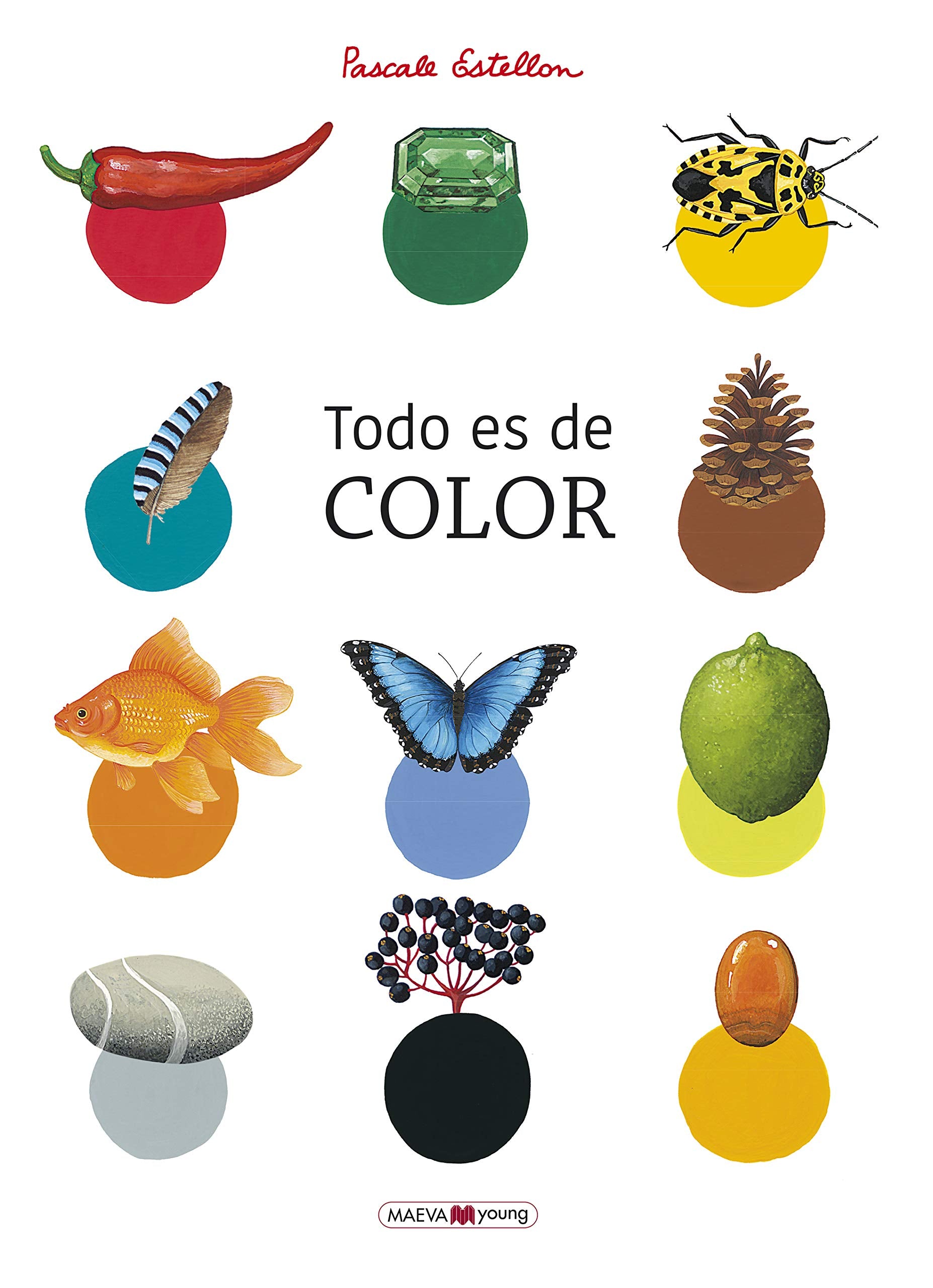 Todo es de color: Un libro para conocer y redescubrir los colores de la Naturaleza (Libros para los que aman los libros) Living & Furnishing