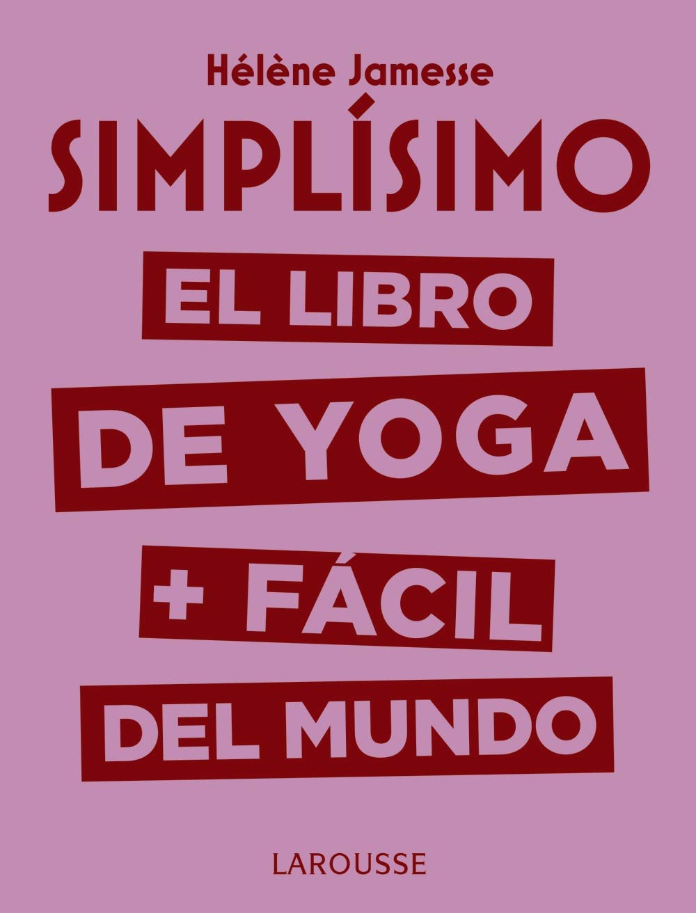 Simplísimo. El libro de yoga + fácil del mundo book