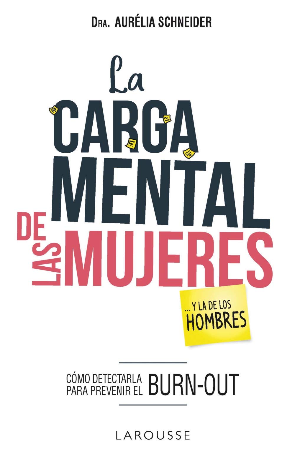 La carga mental de las mujeres... y la de los hombres (LAROUSSE - Libros Ilustrados/ Prácticos - Vida Saludable) Natural Sciences