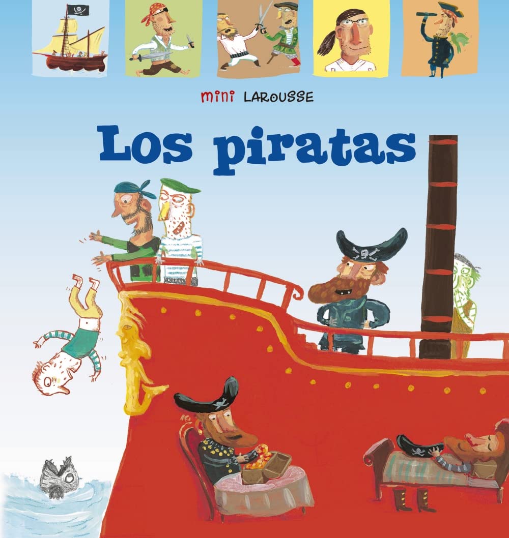 Los piratas (LAROUSSE - Infantil / Juvenil - Castellano - A partir de 5/6 años - Colección Mini Larousse) book