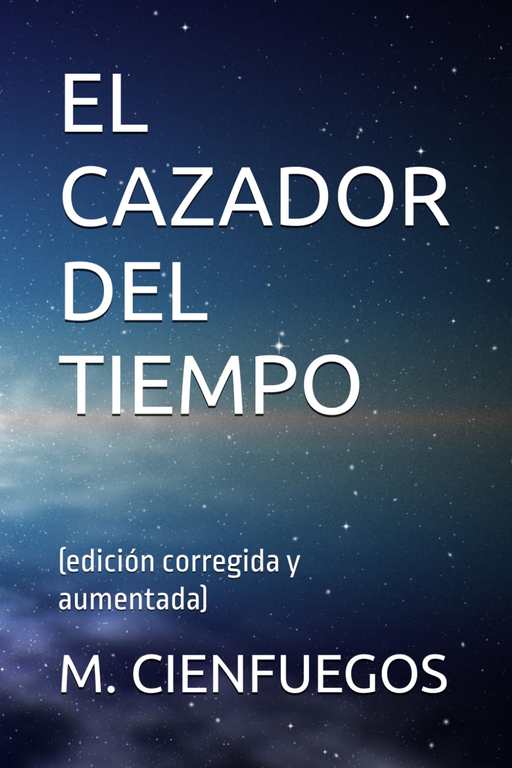 EL CAZADOR DEL TIEMPO: (edición corregida y aumentada) Action & Adventure