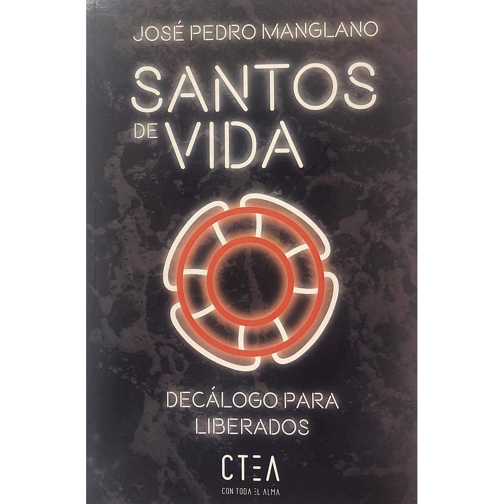 Santos de vida: Decálogo para liberados book