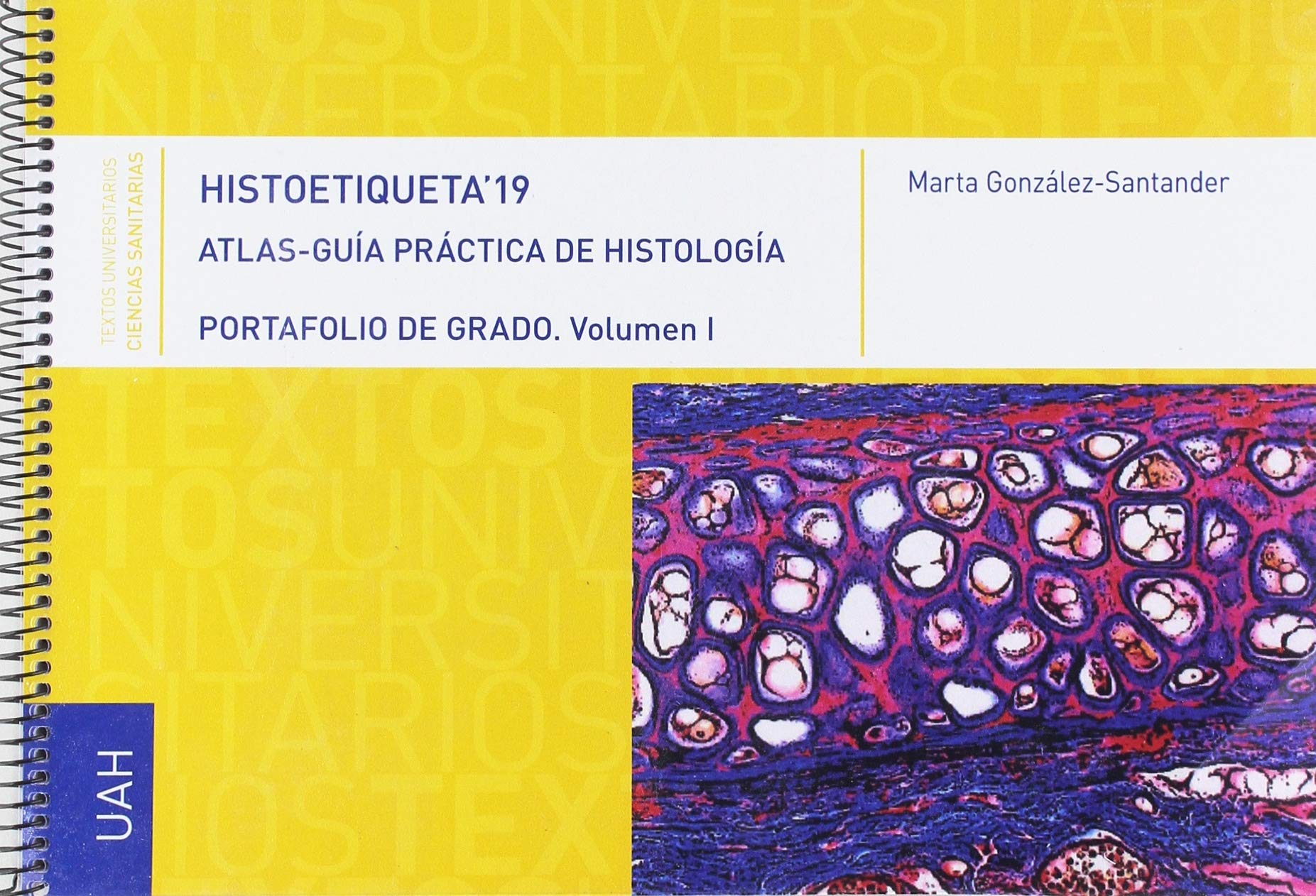 Histoetiqueta 19. Atlas-Guía Práctica de Histología: Portafolio de Grado. Vol 1 (Textos Universitarios Ciencias Sanitarias) Books