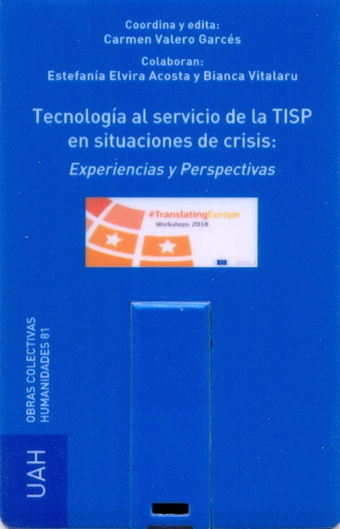 Tecnología al servicio de la TISP en situaciones de crisis: Experiencias y Perspectivas: Technology at the service of PSIT in crisis situations: ... Perspectives (Obras Colectivas Humanidades) Books