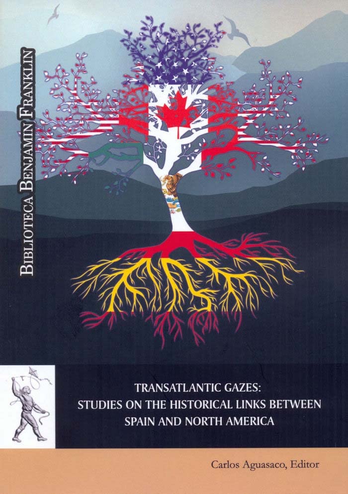 Transatlantic Gazes:Studies on the Historical Links between Spain and: North America (Biblioteca Benjamín Franklin) Books