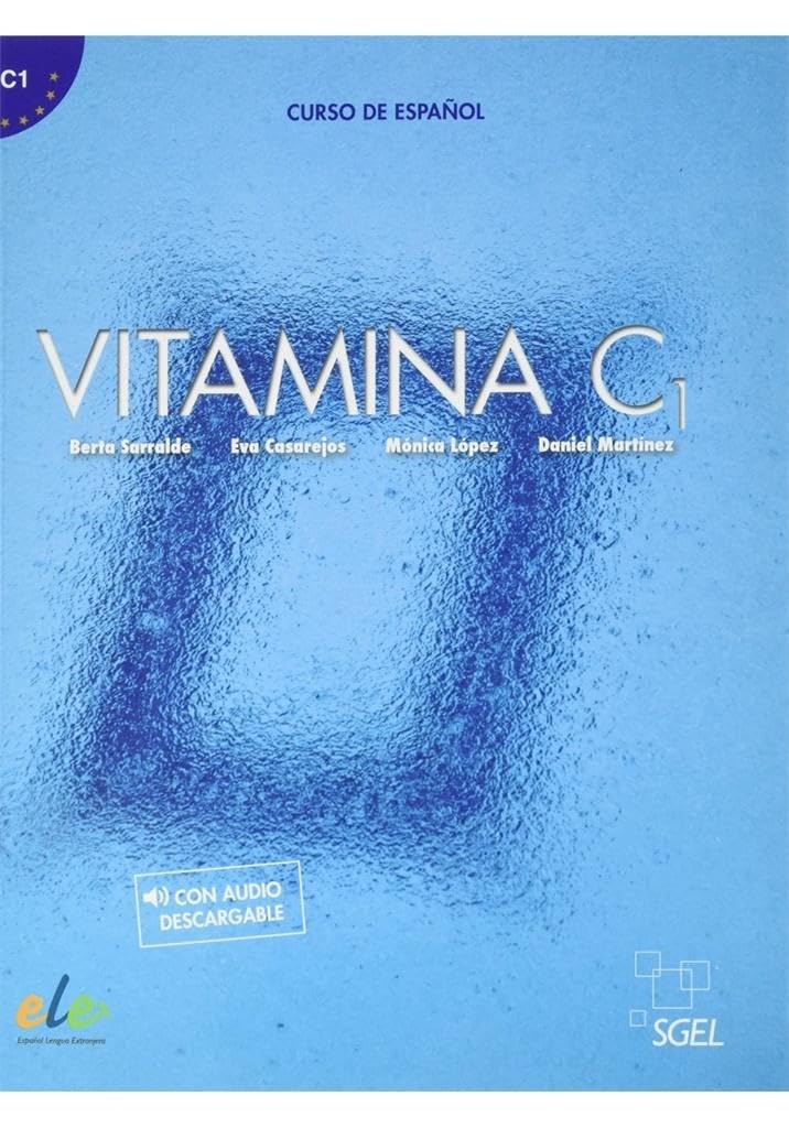 Vitamina C1 libro del alumno + licencia digital: Libro del alumno + audio descargable + licencia digital (C1) 2021 ed. Foreign Languages ​​& Dictionaries
