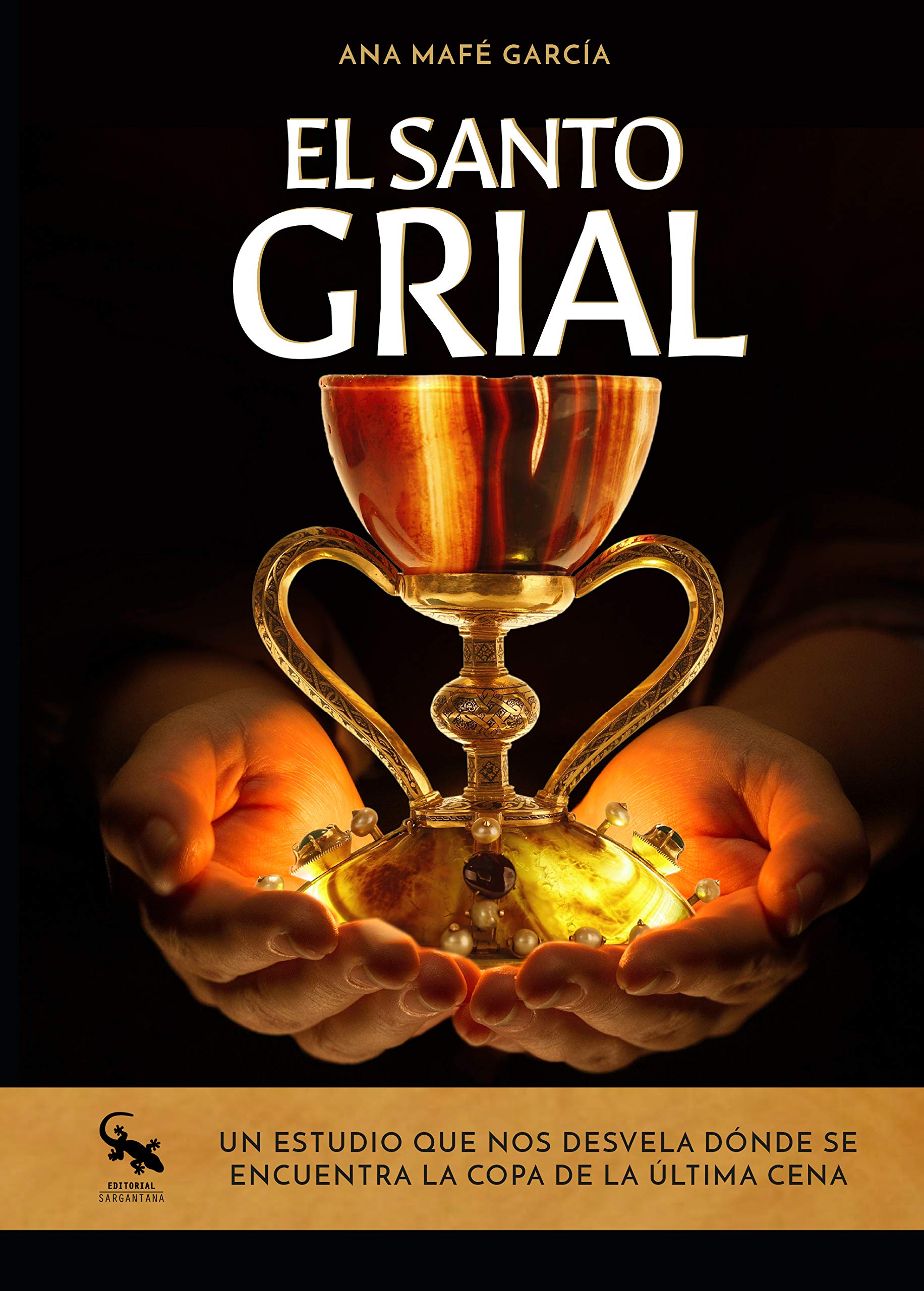 El Santo Grial : un estudio que nos desvela dónde se encuentra la copa de la última cena Books