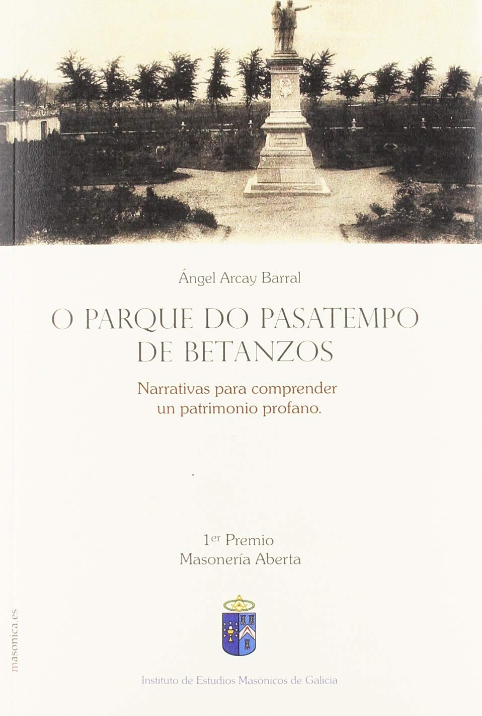 O parque do pasatempos de Betanzos: Narrativas para comprender un patrimonio profano (OBRAS INSTITUCIONALES, Band 6) Books