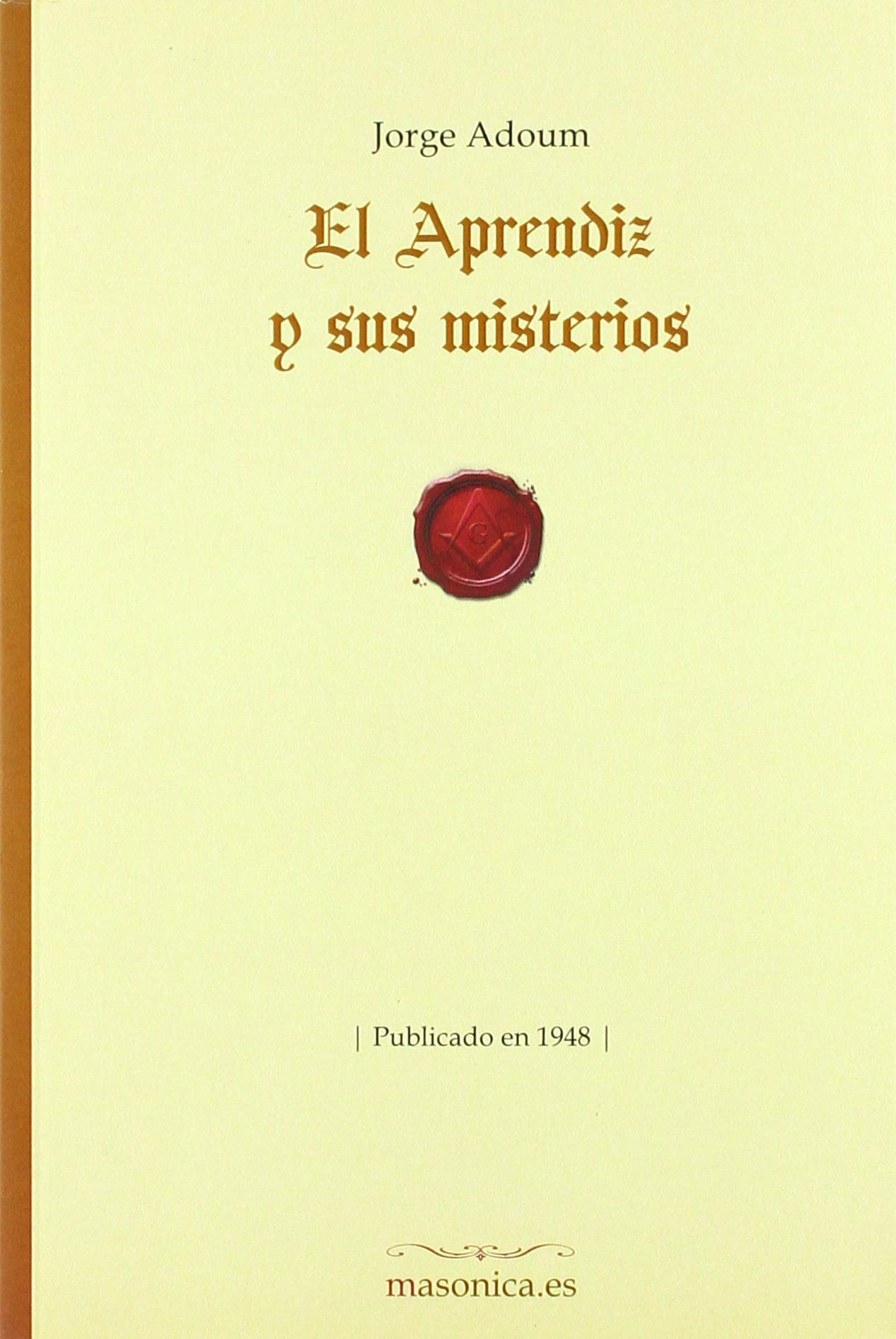 El Aprendiz y sus misterios: Publicado en 1948 (FONDO HISTORICO DE LA MASONERIA, Band 9) Books