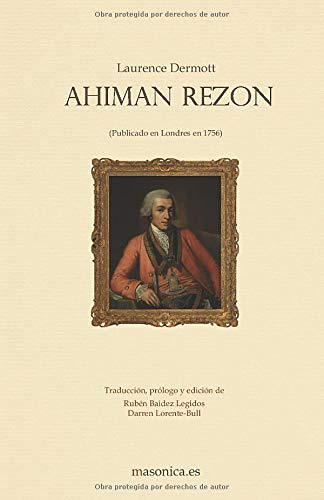 Ahiman Rezon: (Publicado en Londres en 1756) (TEXTOS HISTORICOS Y CLASICOS, Band 3) Philosophy