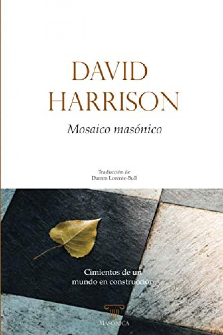 Mosaico Masónico: Cimientos de un mundo en construcción (AUTORES CONTEMPORANEOS, Band 2) Philosophy