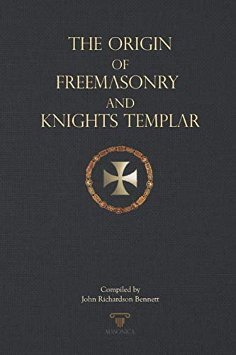 The Origin of Freemasonry and knights Templar (HISTORY, Band 3) Philosophy