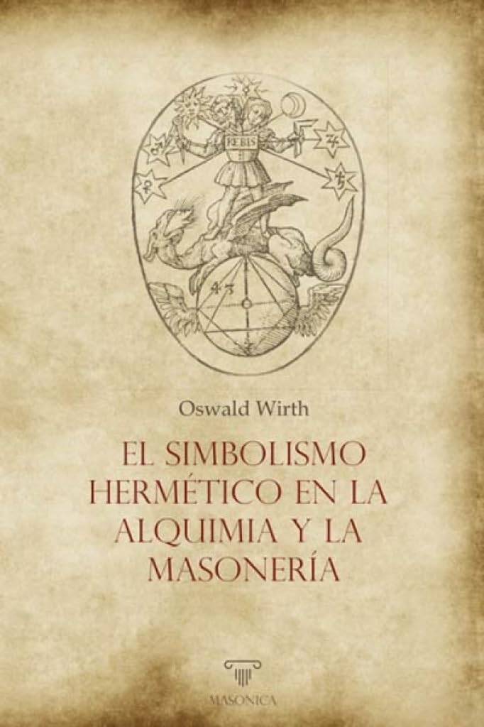 El simbolismo hermético en la alquimia y la masonería (TEXTOS HISTORICOS Y CLASICOS, Band 3) Books