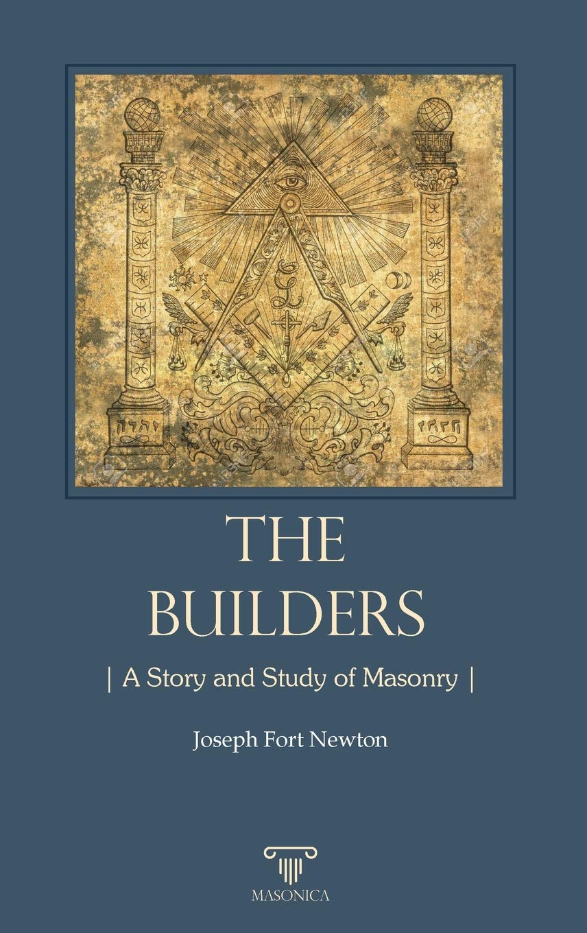 The Builders (MASONIC ESSAYS, Band 4) Books