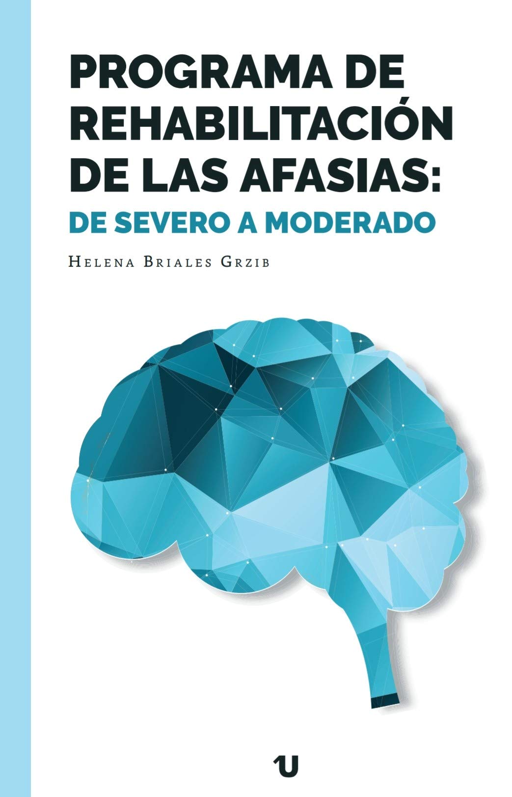 Programa de rehabilitación de las afasias: de severo a moderado Books