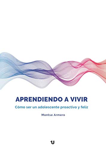 Aprendiendo a vivir. Cómo ser un adolescente proactivo y feliz Lifestyle