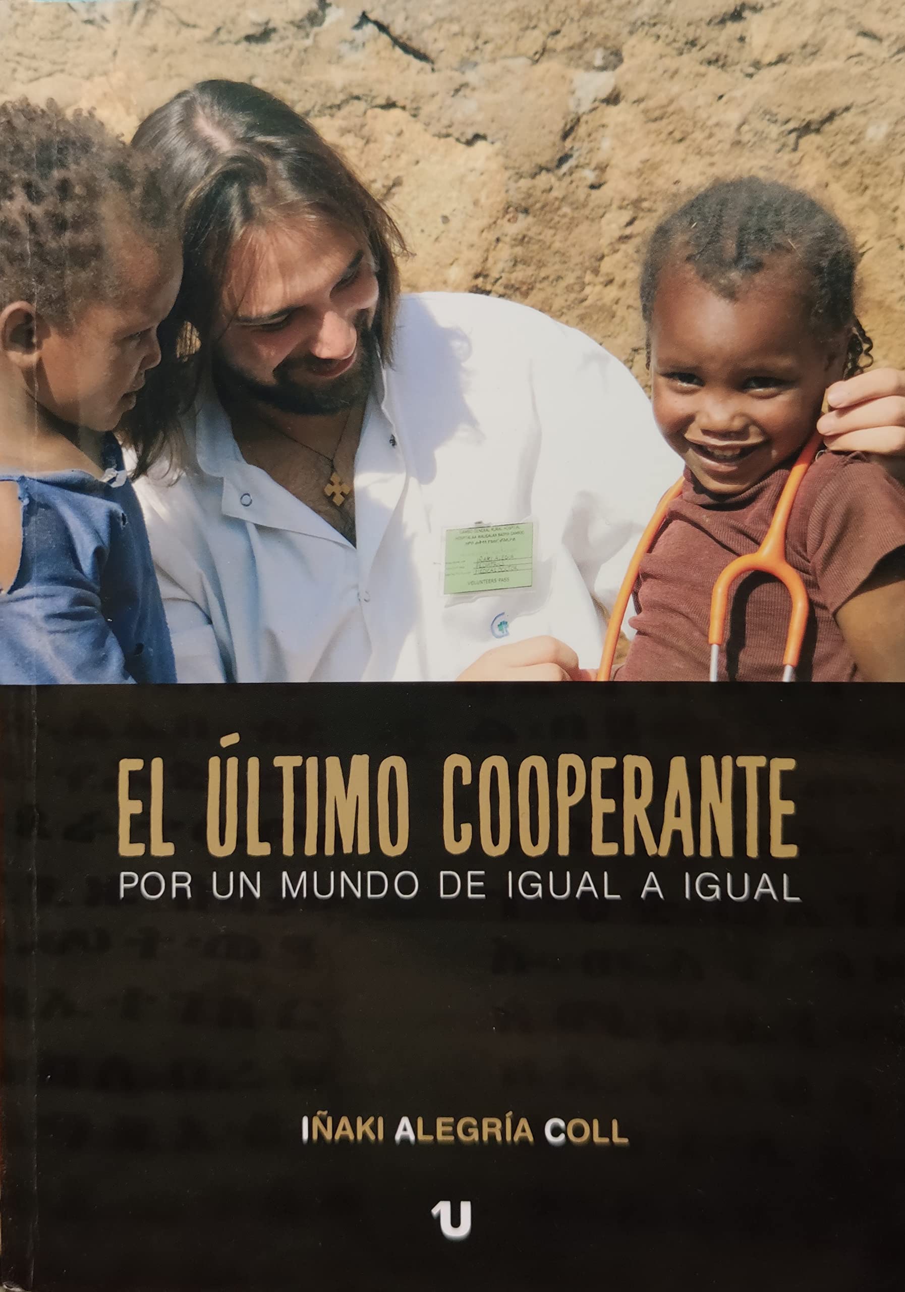 El último cooperante: Por un mundo de igual a igual Books