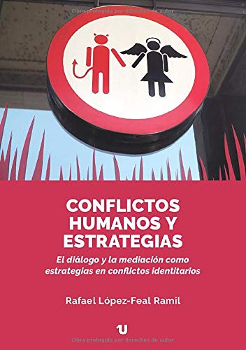 Conflictos humanos y estrategias: El diálogo y la mediación como estrategias en conflictos identitarios Social Sciences